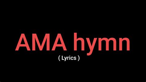 AMA Hymn .